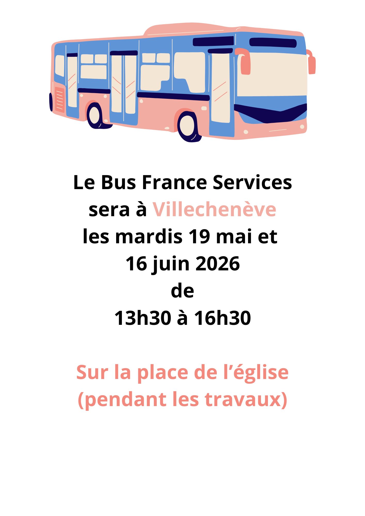 Le Bus France Services sera à Villechenève les mardis 19 mai et 16 juin 2026 de 13h30 à 16h30 Sur la place de l’église (pendant les travaux)